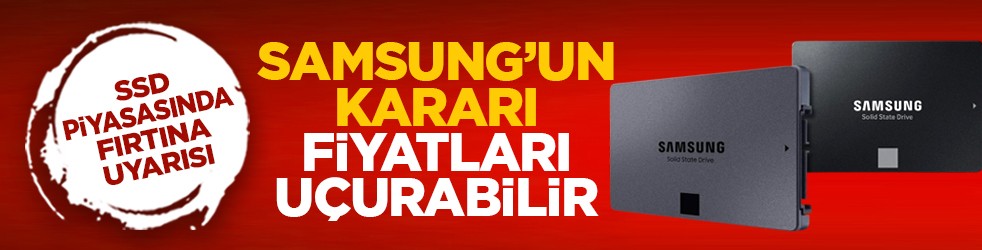 SSD piyasasında fırtına uyarısı: Samsung’un kararı fiyatları uçurabilir