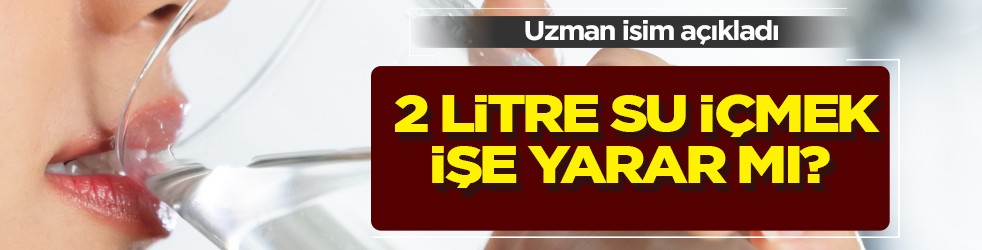  Su içmek işe yarıyor mu? 2 litre su içmek ne işe yarar, en iyisi ne, ne sağlıklı doktor her şeyi anlattı