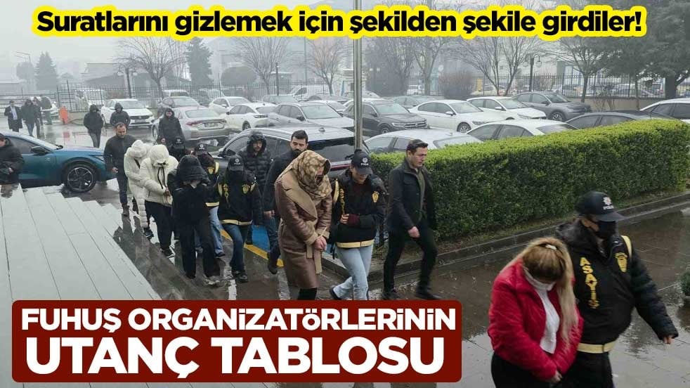 Suratlarını gizlemek için şekilden şekle girdiler! Fuhuş organizatörlerinin utanç tablosu