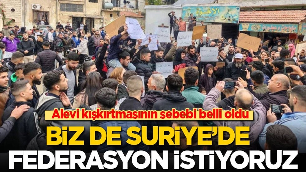 Suriye'de Alevi kışkırtmasının sebebi belli oldu: Biz de federasyon istiyoruz!