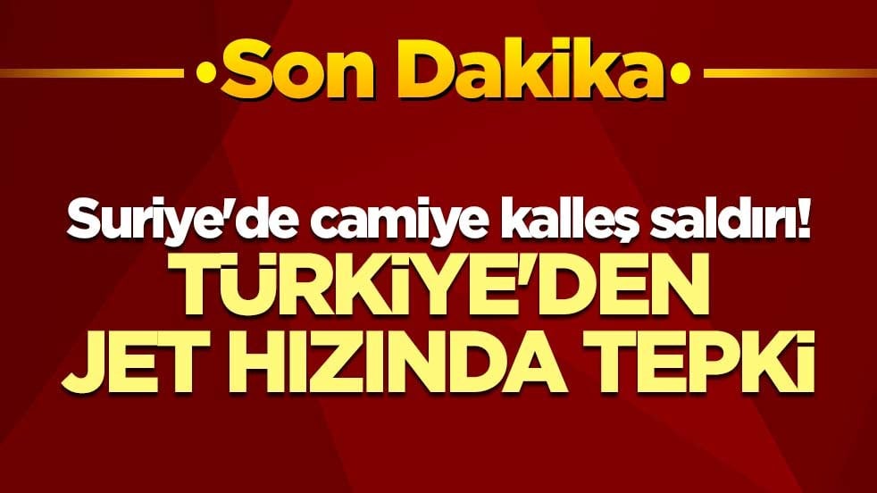 Suriye'de camiye kalleş saldırı! Türkiye'den jet hızında tepki