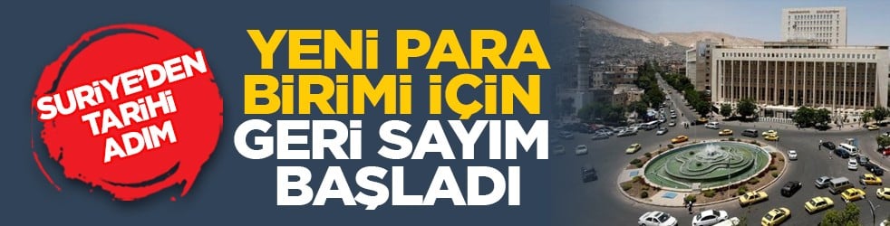 Suriye’den tarihi adım: Yeni para birimi için geri sayım başladı