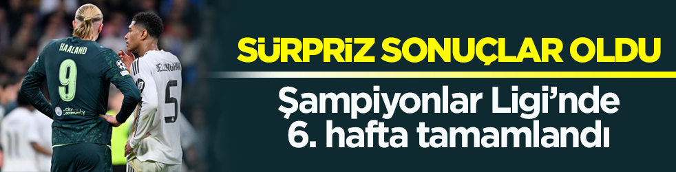 Sürpriz sonuçlar oldu! Şampiyonlar Ligi’nde 6. hafta tamamlandı