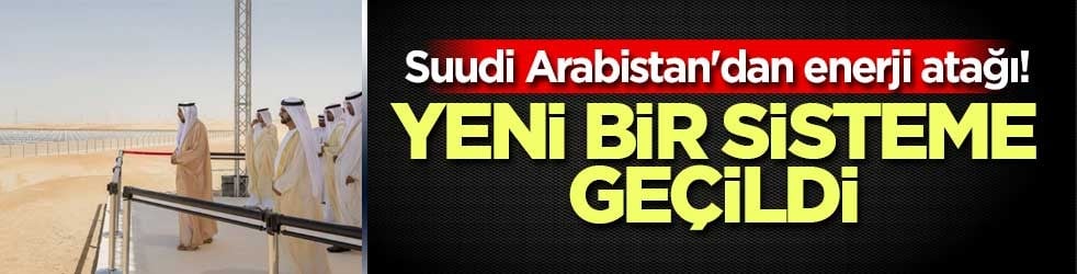 Suudi Arabistan'dan enerji atağı! Batarya depolamaya yöneldi