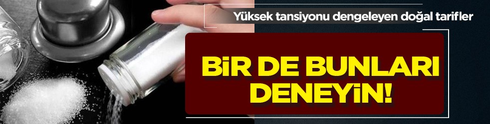 Tansiyon ilacı yerine bunları tüketin! Yüksek tansiyonu dengeleyen doğal yöntemler: Besinleri ekleyin
