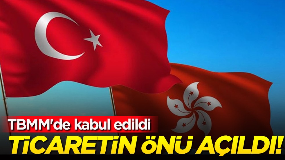 TBMM'de kabul edildi! Türkiye'yle Hong Kong arasında iki çarpıcı anlaşma