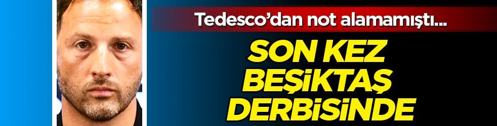Tedesco'dan 8 kararı! Fenerbahçe formasını son kez Beşiktaş derbisinde giyecek!