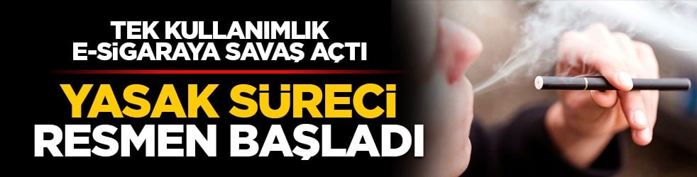 Tek kullanımlık e-sigaraya savaş açtı: yasak süreci resmen başladı