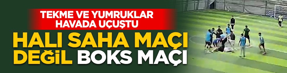 Tekme ve yumruklar havada uçuştu: Halı saha maçı değil boks maçı
