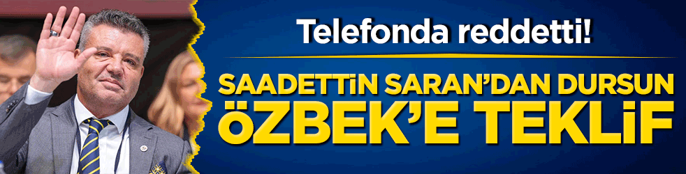 Telefonda reddetti! Saadettin Saran’dan Dursun Özbek’e teklif