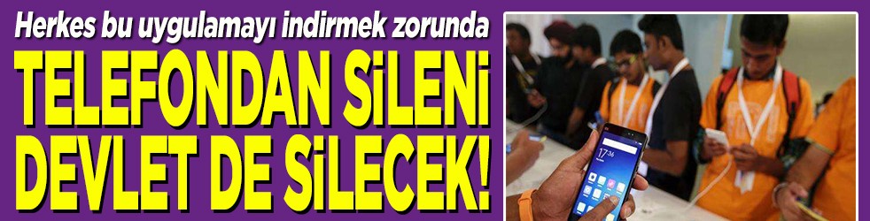 Telefondan sileni devlet de silecek