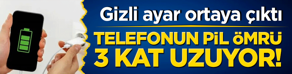 Telefonun pil ömrü 3 kat uzuyor! Gizli ayar ortaya çıktı