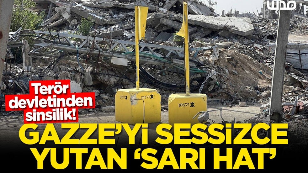 Terör devletinden sinsilik! Gazze'yi sessizce yutan 'sarı hat'