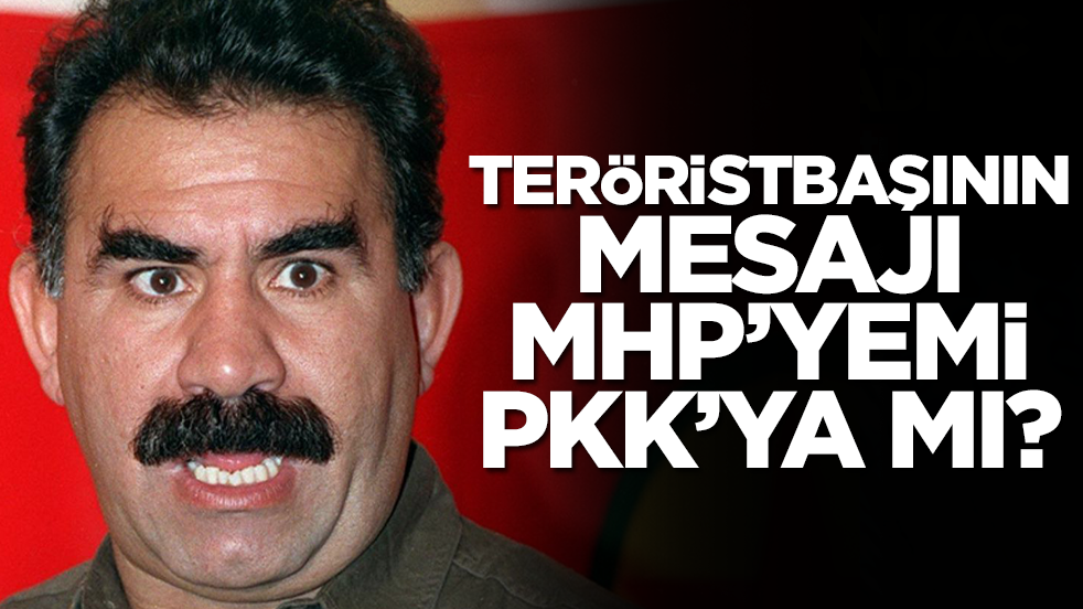 Teröristbaşının mesajı MHP’ye mi PKK’ya mı?