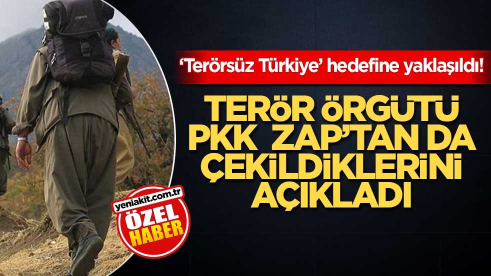 ‘Terörsüz Türkiye’ hedefine yaklaşıldı! Terör örgütü PKK, Zap’tan da çekildiklerini açıkladı