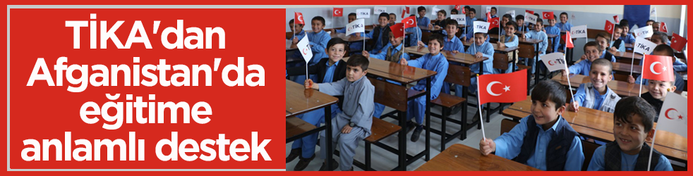 TİKA'dan Afganistan'da eğitime anlamlı destek