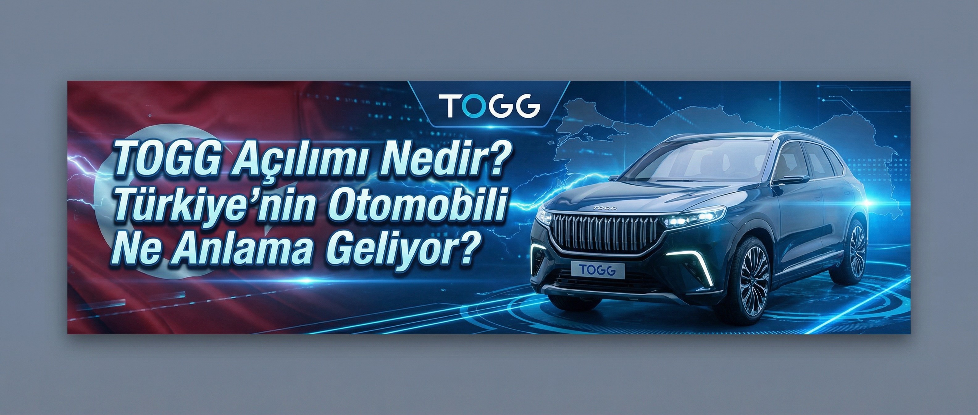 TOGG Açılımı Nedir? Türkiye'nin Otomobili Ne Anlama Geliyor?