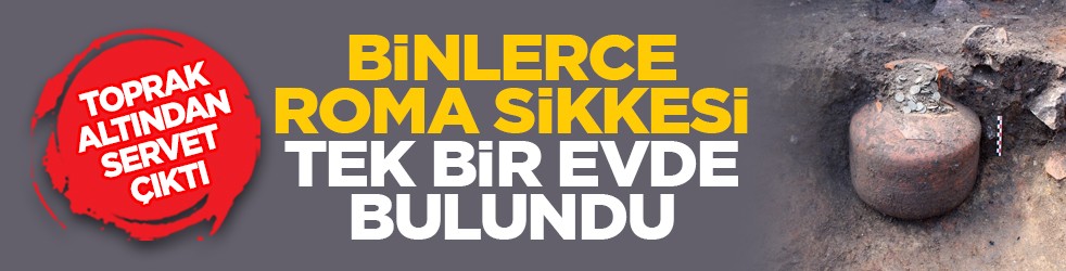 Toprak altından servet çıktı: Binlerce Roma sikkesi tek bir evde bulundu