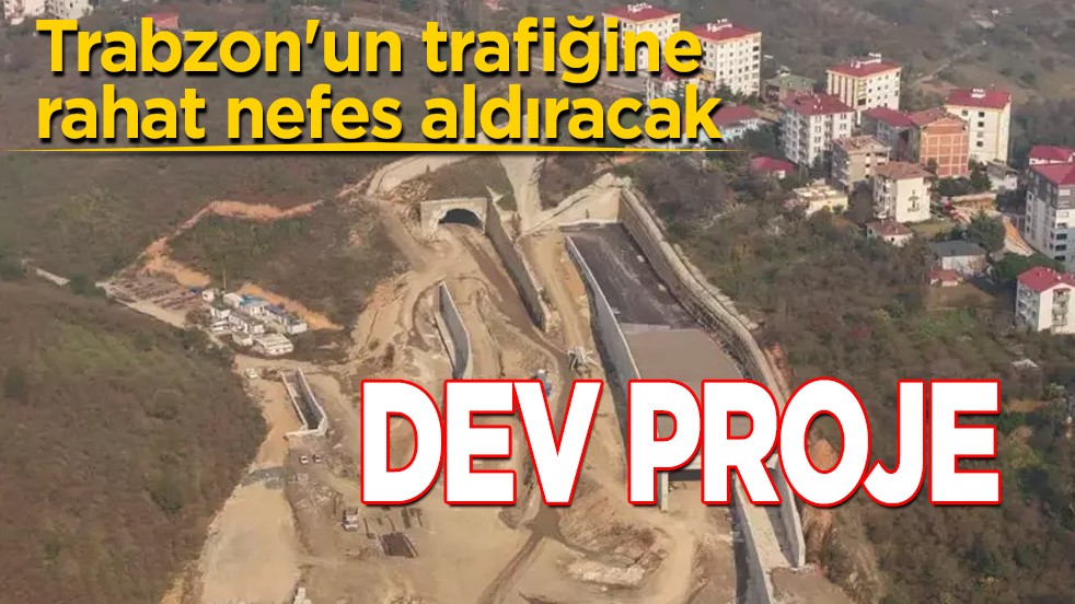 Trabzon hattında: Trabzon'un trafiğine rahat nefes aldıracak dev projesinde sona yaklaşıldı! 20 dakikaya düşüyor!
