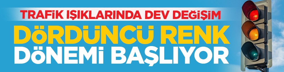 Trafik ışıklarında dev değişim: Dördüncü renk dönemi başlıyor