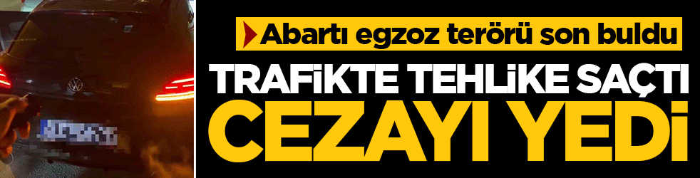 Trafikte şov yaparken ceza yedi: Abartı egzoz ve tehlikeli manevraya 11.434 TL ceza
