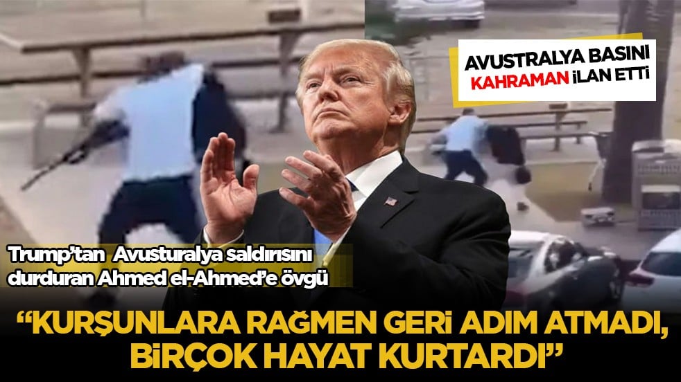 Trump’tan Avustralya’daki saldırıya müdahale eden Ahmed el-Ahmed’e övgü