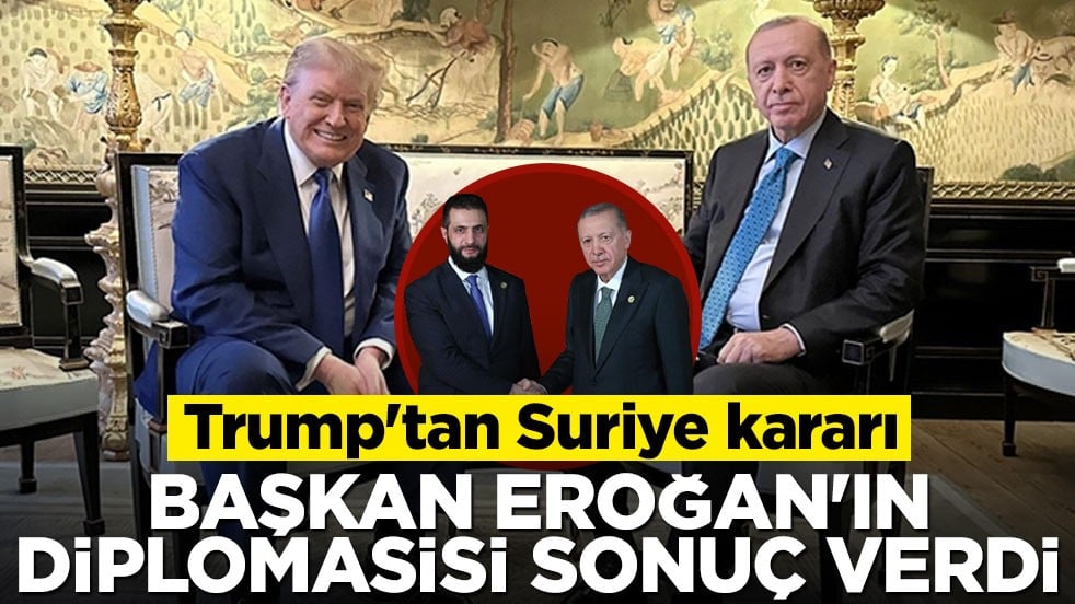 Trump'tan Suriye kararı! Başkan Erdoğan’ın diplomasisi sonuç verdi