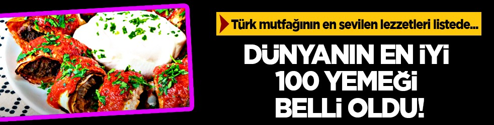 Türk mutfağının en sevilen listesini TasteAtlas seçti: 2026 yılı dünyanın en iyi 100 yemeği belli oldu
