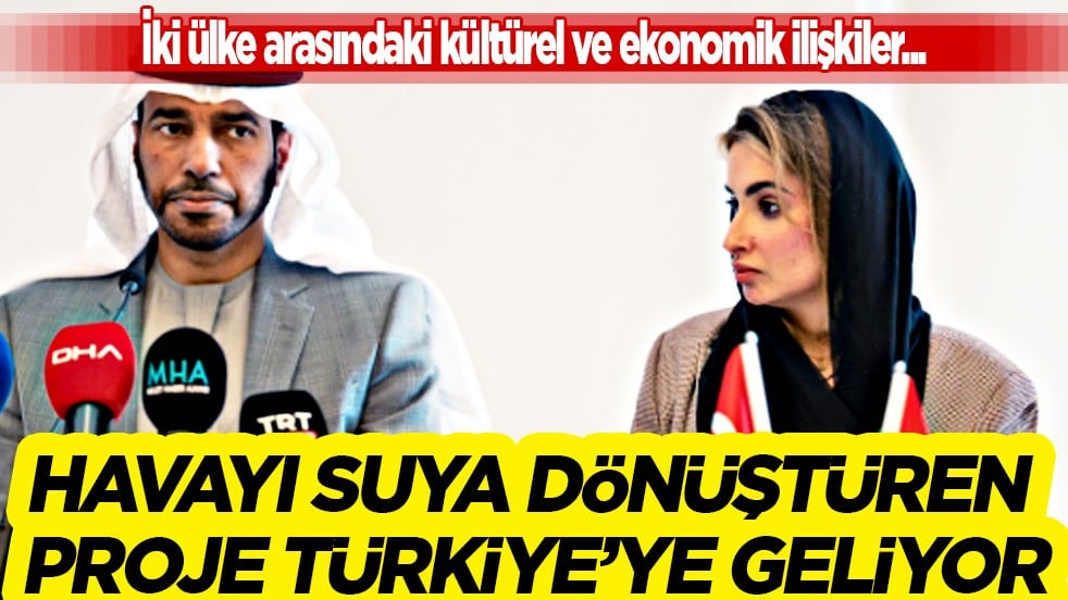 Türkiye ile BAE arasında havayı suya dönüştüren proje geliyor! Ankara Büyükelçisi kararı paylaştı