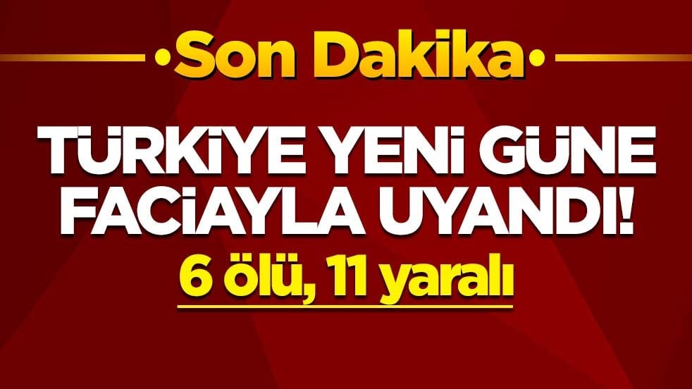 Türkiye yeni güne faciayla uyandı! Yolcu otobüsü tıra çarptı: 6 ölü, 11 yaralı
