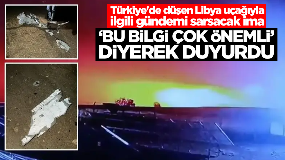 Türkiye'de düşen Libya uçağıyla ilgili gündemi sarsacak ima: 'Bu bilgi çok önemli' diyerek duyurdu