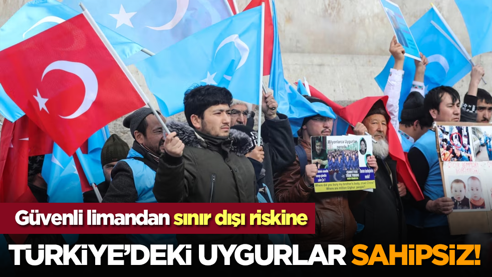 Türkiye’deki Uygurlar sahipsiz! Güvenli limandan sınır dışı riskine