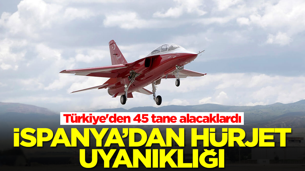 Türkiye'den 45 tane alacaklardı: İspanya'dan Hürjet uyanıklığı