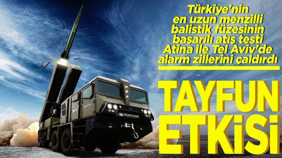 Türkiye'nin balistik füzesi Atina ile Tel Aviv'de alarm zillerini çaldırdı Tayfun etkisi