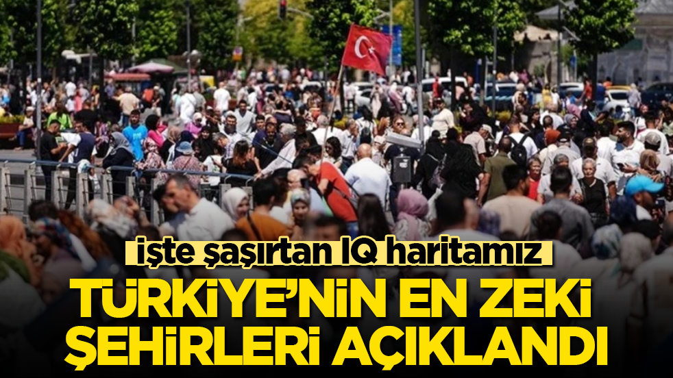 Türkiye’nin en zeki şehirleri açıklandı! İşte şaşırtan IQ haritamız