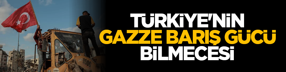 Türkiye'nin Gazze barış gücü bilmecesi