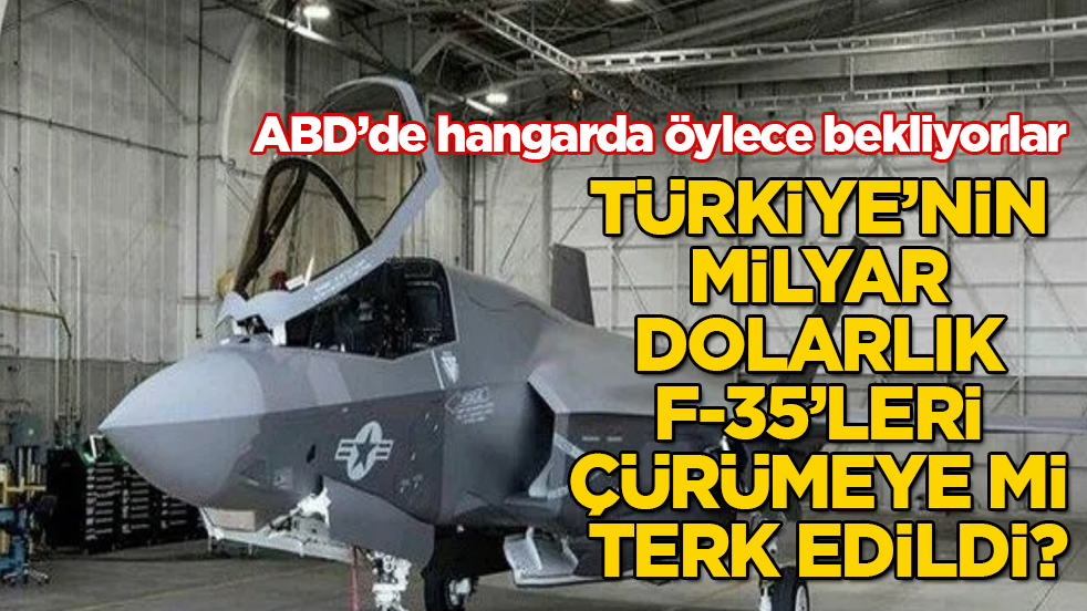 Türkiye’nin milyar dolarlık F-35’leri çürümeye mi terk edildi? ABD’de hangarda öylece bekliyorlar