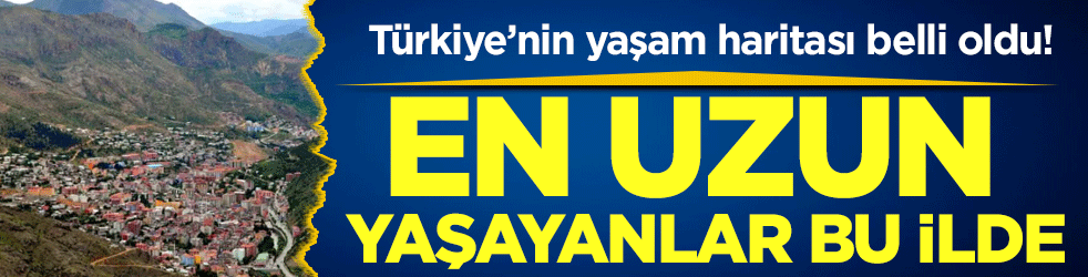 Türkiye'nin yaşam haritası belli oldu: En uzun yaşayanlar bu ilde!