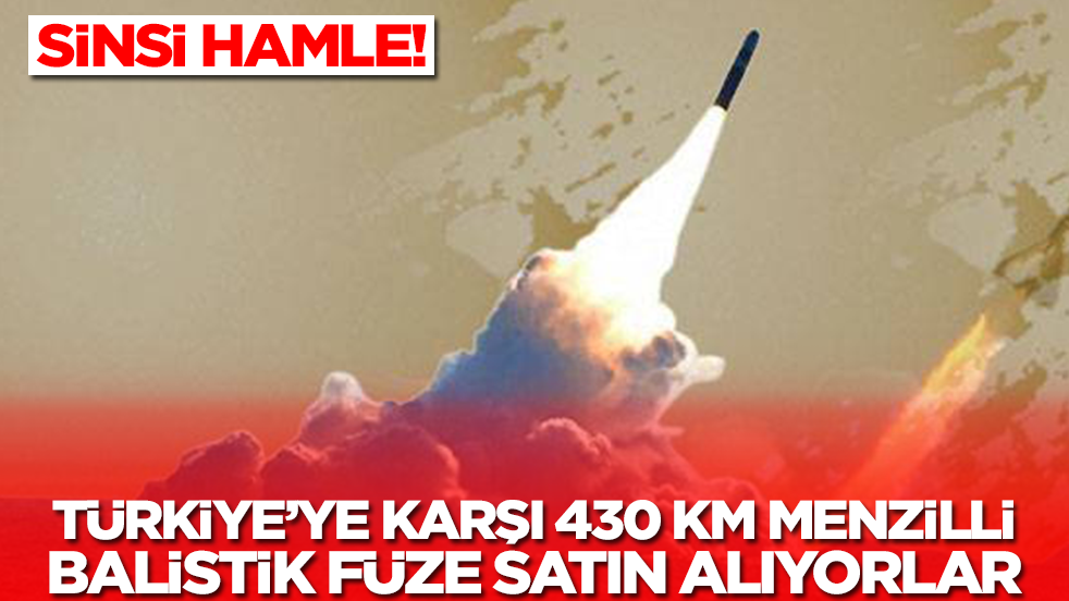 Türkiye'ye saldırmak için 430 km menzilli füze alıyorlar