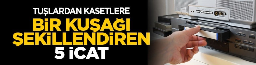 Tuşlardan kasetlere: Bir kuşağı şekillendiren 5 icat