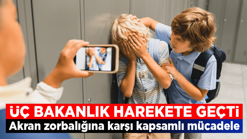Üç bakanlık harekete geçti! Akran zorbalığına karşı kapsamlı mücadele