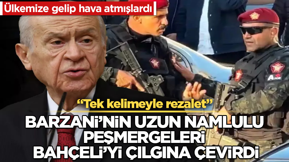 Ülkemize gelip hava atmışlardı! Barzani’nin uzun namlulu peşmergeleri, Bahçeli’yi çılgına çevirdi: Tek kelimeyle rezalet