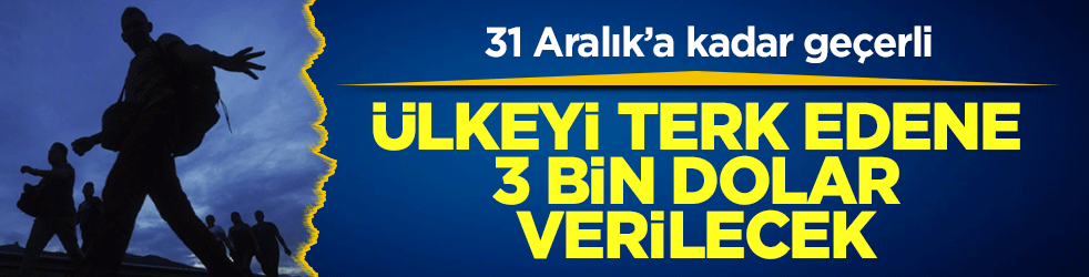 Ülkeyi derk edene 3 bin dolar verilecek: 31 Aralık’a kadar geçerli