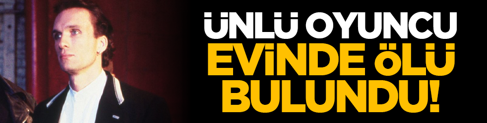 Ünlü oyuncu evinde ölü bulundu!