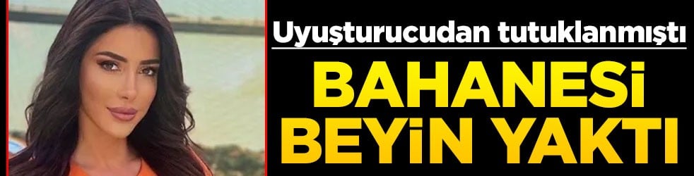 Uyuşturucudan tutuklanan Ela Rümeysa Cebeci’nin bahanesi beyin yaktı