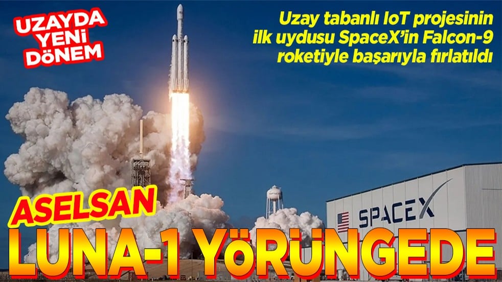 Uzayda yeni dönem ASELSAN LUNA-1 yörüngede