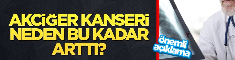 Uzman isimden önemli açıklama! Akciğer kanseri neden bu kadar arttı?