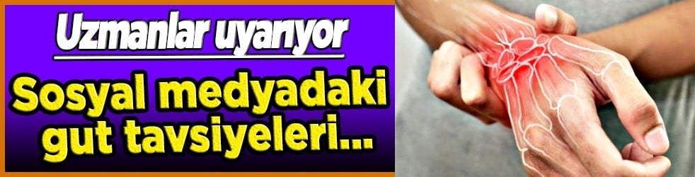 Uzmanı sosyal sitelerinde dolaşan Gut hastalığı konusunda uyarıyor! Sakın inanmayın... Uzmanından uyarı 
