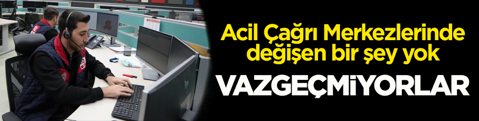 Vazgeçmiyorlar! 112 Acil Çağrı Merkezine yapılan ihbarların 5'te 1'i asılsız