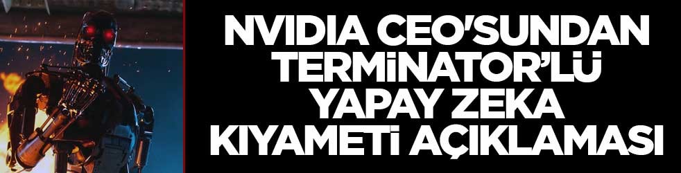 Yapay zeka insanlığı tehdit mi edecek? Nvidia CEO’su yorumladı
